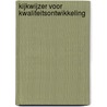 Kijkwijzer voor kwaliteitsontwikkeling door Ria Van Huffel