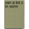 Van A tot Z in vorm door Karen de Boer