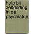 Hulp bij zelfdoding in de psychiatrie