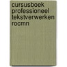 Cursusboek Professioneel tekstverwerken ROCMN door Anne Timmer-Melis
