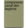 Componeren vanaf den beginne door Edgard Vreuls
