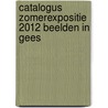 Catalogus zomerexpositie 2012 Beelden in Gees door Wim van der Beek