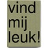 Vind mij leuk!