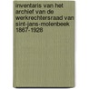 Inventaris van het archief van de werkrechtersraad van Sint-Jans-Molenbeek 1867-1928 door Hans Vanden Bosch
