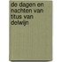 De dagen en nachten van Titus van Delwijn