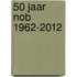 50 jaar NOB 1962-2012