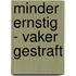 Minder ernstig - Vaker gestraft