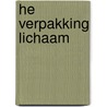 HE verpakking Lichaam by Unknown
