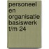 Personeel en organisatie Basiswerk t/m 24
