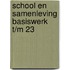 School en samenleving Basiswerk t/m 23