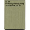 ICT en onderwijsvernieuwing - Basiswerk t/m 21 by Gombeir Dirk