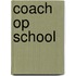 Coach op school