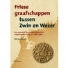Friese graafschappen tussen Zwin en Wezer door Dirk Jan Henstra