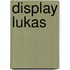 Display Lukas