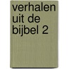Verhalen uit de Bijbel 2 by Sally Ann Wright