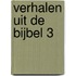 Verhalen uit de Bijbel 3