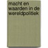 Macht en waarden in de wereldpolitiek