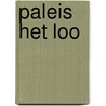 Paleis het loo by Unknown