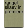 Rangel silaev in premiere by Rangel Sileav