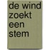 De wind zoekt een stem