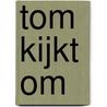 Tom kijkt om