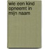 Wie een kind opneemt in mijn naam