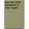 Wie een kind opneemt in mijn naam by Ron van der Spoel