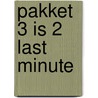 Pakket 3 is 2 Last Minute door Linda van Rijn