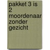 Pakket 3 is 2 Moordenaar zonder gezicht by Kevin Guilfoile
