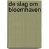 de slag om Bloemhaven