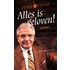 Alles is geloven