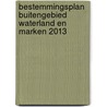 Bestemmingsplan buitengebied Waterland en Marken 2013 door Onbekend