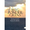 Weg zonder grens by Marjolein Rijgersberg