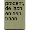 Prodent, de lach en een traan by Jan Carel van Dijk