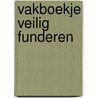 Vakboekje veilig funderen by Arno Scheltinga