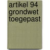 Artikel 94 grondwet toegepast by J.C. de Wit