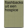 Flashbacks uit een hospice by Adri Appelman