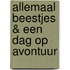 Allemaal beestjes & een dag op avontuur