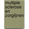 Multiple sclerose en zorglijnen by H.J.M. Vrijhoef