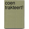 Coen trakteert! by Monique van Emmerik