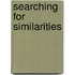 Searching for similarities