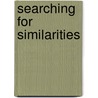 Searching for similarities by Louk Peters