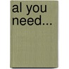 Al you need... by Koos van Dichteren