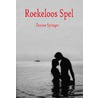 Roekeloos Spel door Desiree Springer