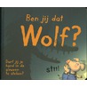 Ben jij dat Wolf? by Steve Cox