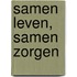 Samen leven, samen zorgen