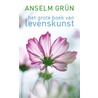 Het grote boek van levenskunst door Anselm Grün