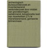 Archeologisch bureauonderzoek en inventariserend veldonderzoek door middel van grondboringen, verkennend, Bouwlocatie Laan van Moerkerken 27c te Mijnsheerenland, Gemeente Binnenmaas door J. Ras