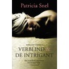 Verblind & De intrigant door Patricia Snel