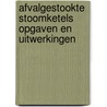 Afvalgestookte stoomketels opgaven en uitwerkingen door A.J. de Koster